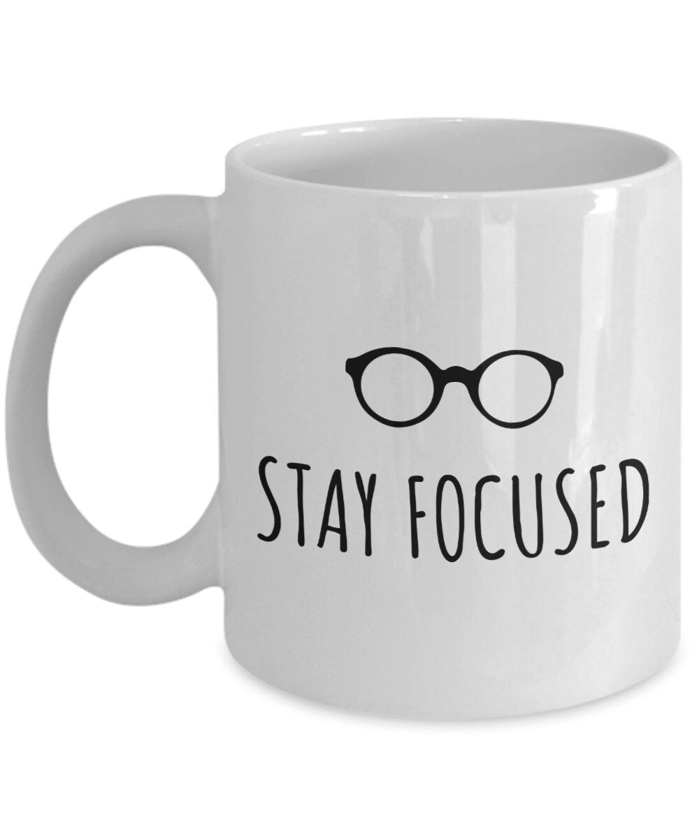 Optician Coffee Mug Optometrist Gift Funny Eyeglasses Mug Ophthalmologist Stay Focused Graphic Tee – Bold Style · High-Quality Print