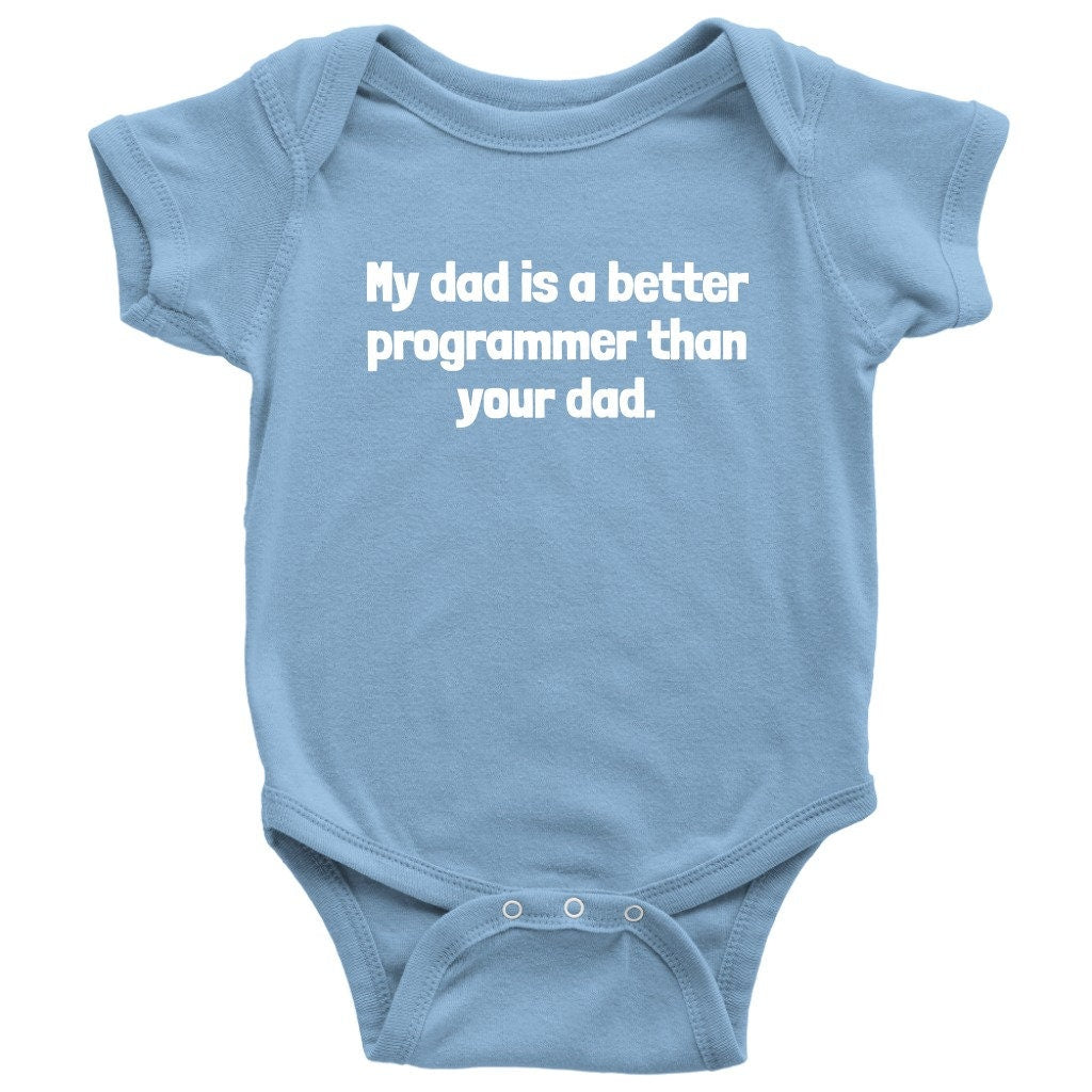 Cute Programmer Baby Shirt Coder Baby Onepiece Programmer Bodysuit My Dad is Better Programmer Many Sizes And Colors Baby Shower Graphic Tee – Aesthetic Look · Great Gift For Fans