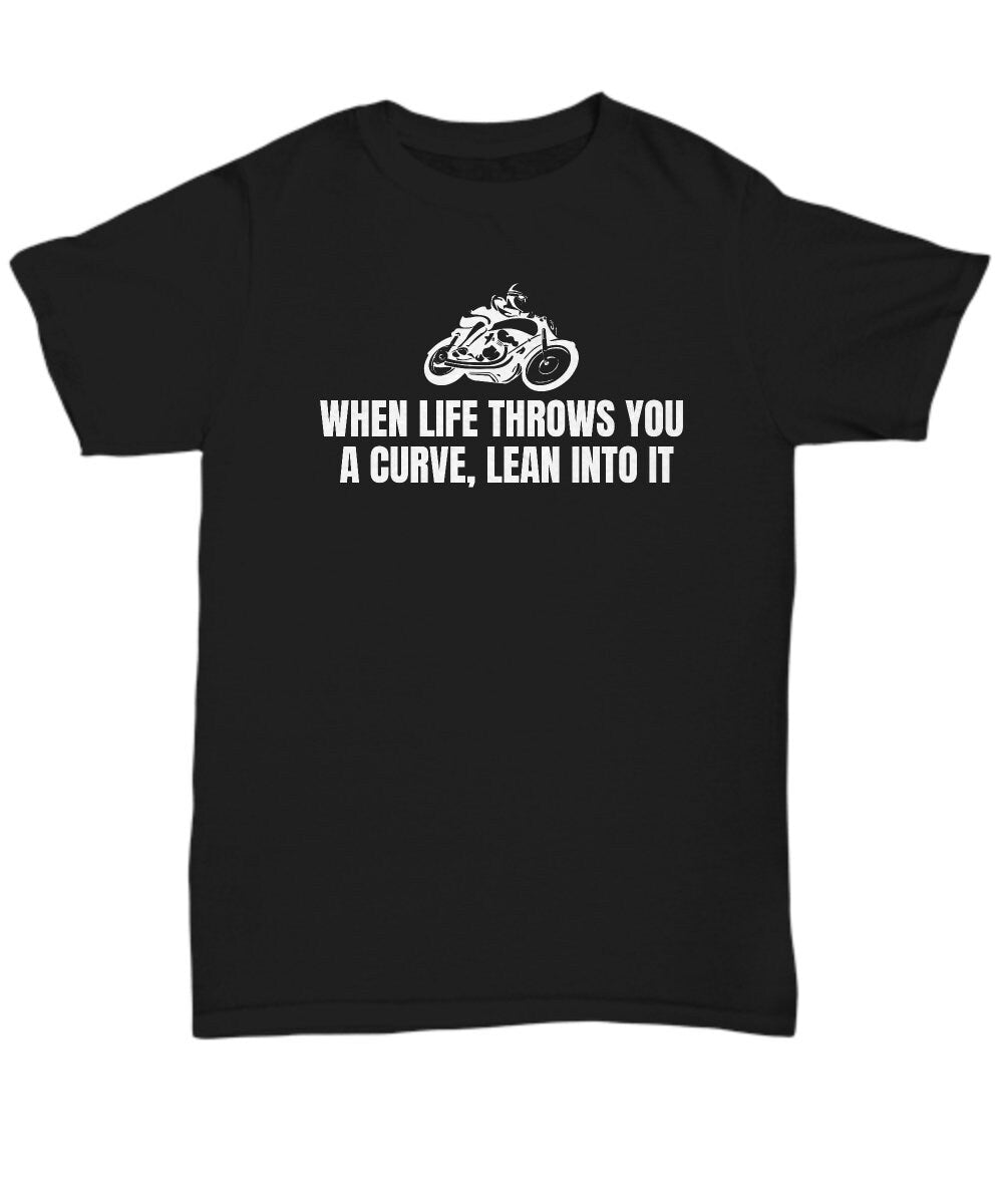 Biker TShirt Motorcycle Rider Gift When Life Throws You A Curve Motorbike Shirt Unisex Tee Graphic Tee – Feel-Good Design · Great Gift For Fans
