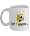 Funny Forklift Mug Forklift Operator Gift Forklift Driver Present This Is How I Roll Graphic Tee – Soft Feel · Top Pick For Any Outfit