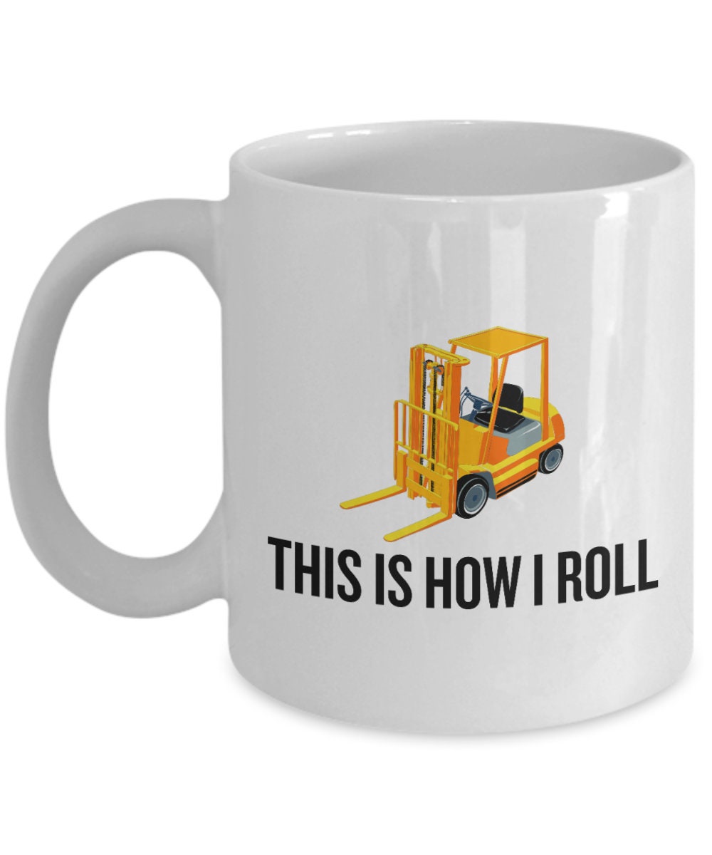 Funny Forklift Mug Forklift Operator Gift Forklift Driver Present This Is How I Roll Graphic Tee – Soft Feel · Top Pick For Any Outfit