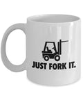 Funny Forklift Mug Forklift Operator Gift Forklift Driver Present Just Fork It Graphic Tee – Soft Feel · Perfect For Daily Wear