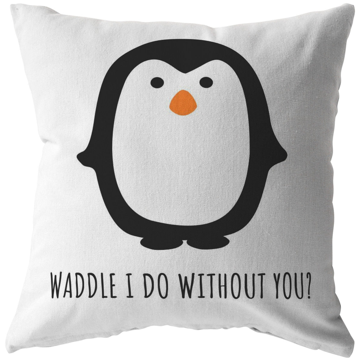 Cute Romantic Penguin Gift Gift for Boyfriend Long Distance Relationship Throw Pillow Waddle I Do Without You Graphic Tee – Cozy Vibes · Top Pick For Any Outfit