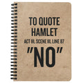 English Teacher Gift Shakespeare Lover Gift Spiral Notebook Journal Funny Quote To Quote Hamlet No Graphic Tee – Premium Graphic · Must-Have Style