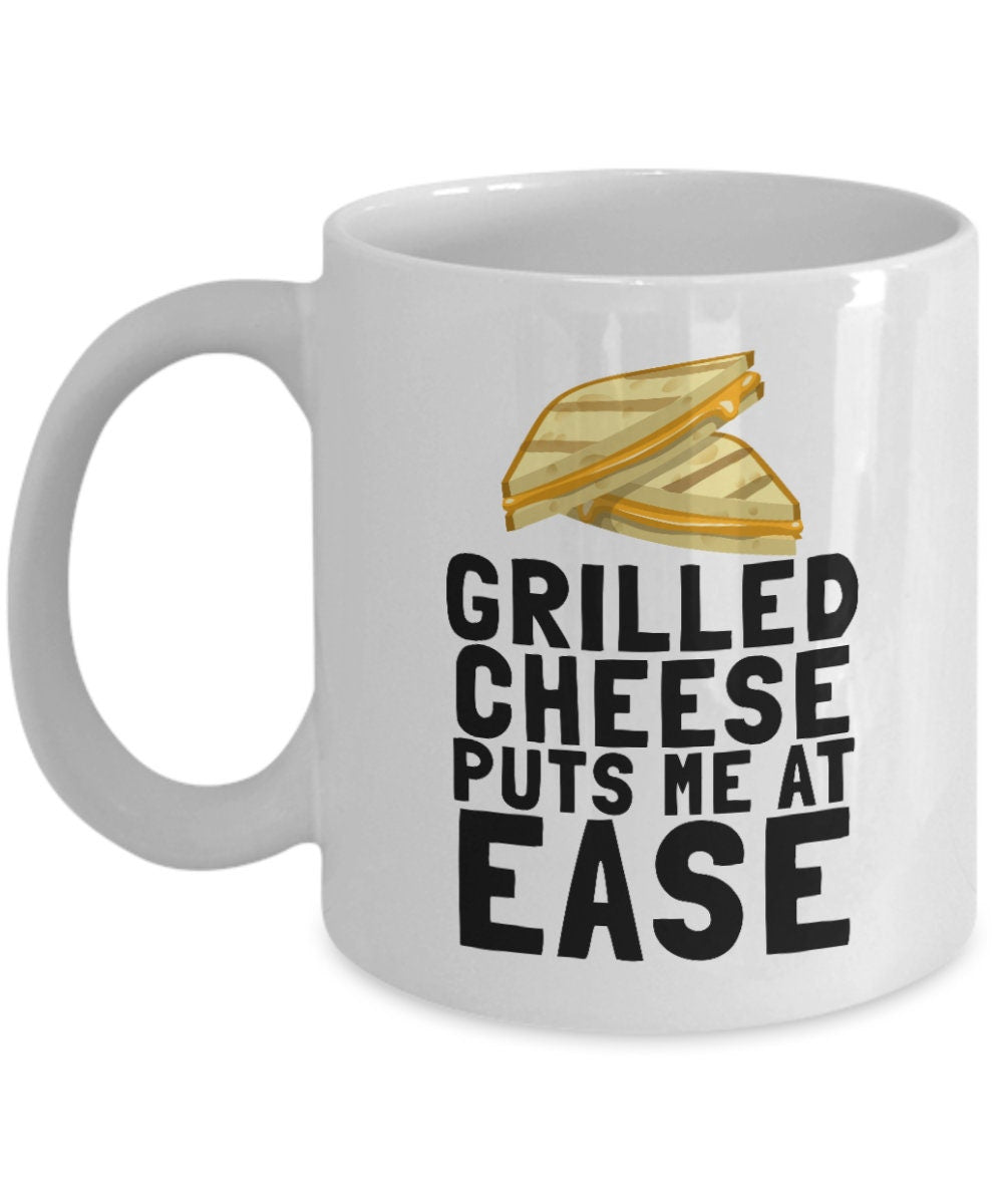Grilled Cheese Mug Gift For Food Lovers Junk Food Mug Foodie Gift Grilled Cheese Puts Me At Ease Graphic Tee – Bold Style · Great Gift For Fans