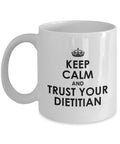 Funny Dietitian Gift Dietetics Coffee Mug Keep Calm And Trust Your Dietitian Graphic Tee – Fan Favorite · Great Gift For Fans