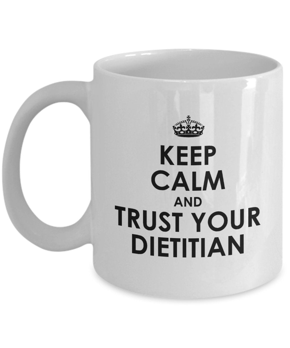 Funny Dietitian Gift Dietetics Coffee Mug Keep Calm And Trust Your Dietitian Graphic Tee – Fan Favorite · Great Gift For Fans