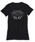 Funny Sarcasm Women39s Shirt Shakespeare Gift To Quote Romeo And Juliet Thespian Gift English Teacher Slay Theater Geeks Graphic Tee – Easygoing Wear · Top Pick For Any Outfit