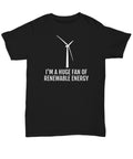 Wind Energy Unisex Shirt Clean Energy Climate Change Ecology Gift Huge Fan Of Renewable Energy Global Warming Graphic Tee – Aesthetic Look · Great Gift For Fans