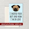 Cute Love Card Valentine Card Anniversary Card Dog Lover Birthday Pug Lover I sniffed Your Butt Graphic Tee – Premium Graphic · Perfect For Daily Wear