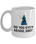 Funny Kendo Mug Kendo Gift Do You Even Kendo Bro Kendoka Gift Graphic Tee – Soft Feel · Perfect For Daily Wear