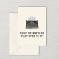 Funny Writer Printable Card Writer Birthday Card Novelist Digital Card Keep On Writing That Epic Shit Instant Download Graphic Tee – Everyday Comfort · Must-Have Style