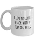 Dog Sitter Gift Pet Sitting Mug Funny Dog Groomer Gift I Like My Coffee Black Graphic Tee – Easygoing Wear · Top Pick For Any Outfit