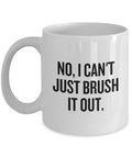 Dog Groomer Gift Dog Groomer Mug Funny Dog Grooming Present I Can39t Just Brush It Out Graphic Tee – Cozy Vibes · Trending Graphic Apparel