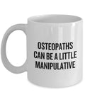 Funny Osteopath Gift Osteopathy Coffee Mug Osteopaths Can Be A Little Manipulative Graphic Tee – Soft Feel · Top Pick For Any Outfit
