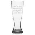 Funny Firefighter Beer Glass Gift For Rookie Firefighter Look At You Becoming A Firefighter Pilsner Glass Graphic Tee – Easygoing Wear · Great Gift For Fans