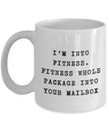 Funny Mailman Gift Mailman Coffee Mug Postal Worker Gift Postman Gift I39m Into Fitness Graphic Tee – Feel-Good Design · Perfect For Daily Wear