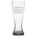 Funny Racquetball Beer Glass Racquetball Gift Idea Tears of My Racquetball Opponents Pilsner Glass Graphic Tee – Everyday Comfort · Trending Graphic Apparel