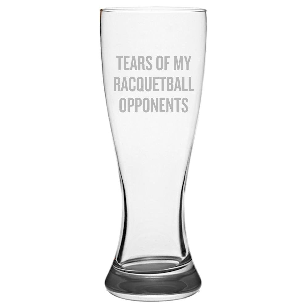 Funny Racquetball Beer Glass Racquetball Gift Idea Tears of My Racquetball Opponents Pilsner Glass Graphic Tee – Everyday Comfort · Trending Graphic Apparel