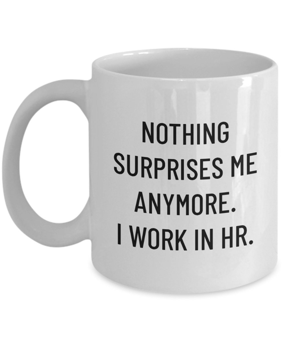 Funny HR Mug Human Resources Coffee Mug Human Resources Manager Gift I Work In HR Graphic Tee – Warm & Stylish · Must-Have Style