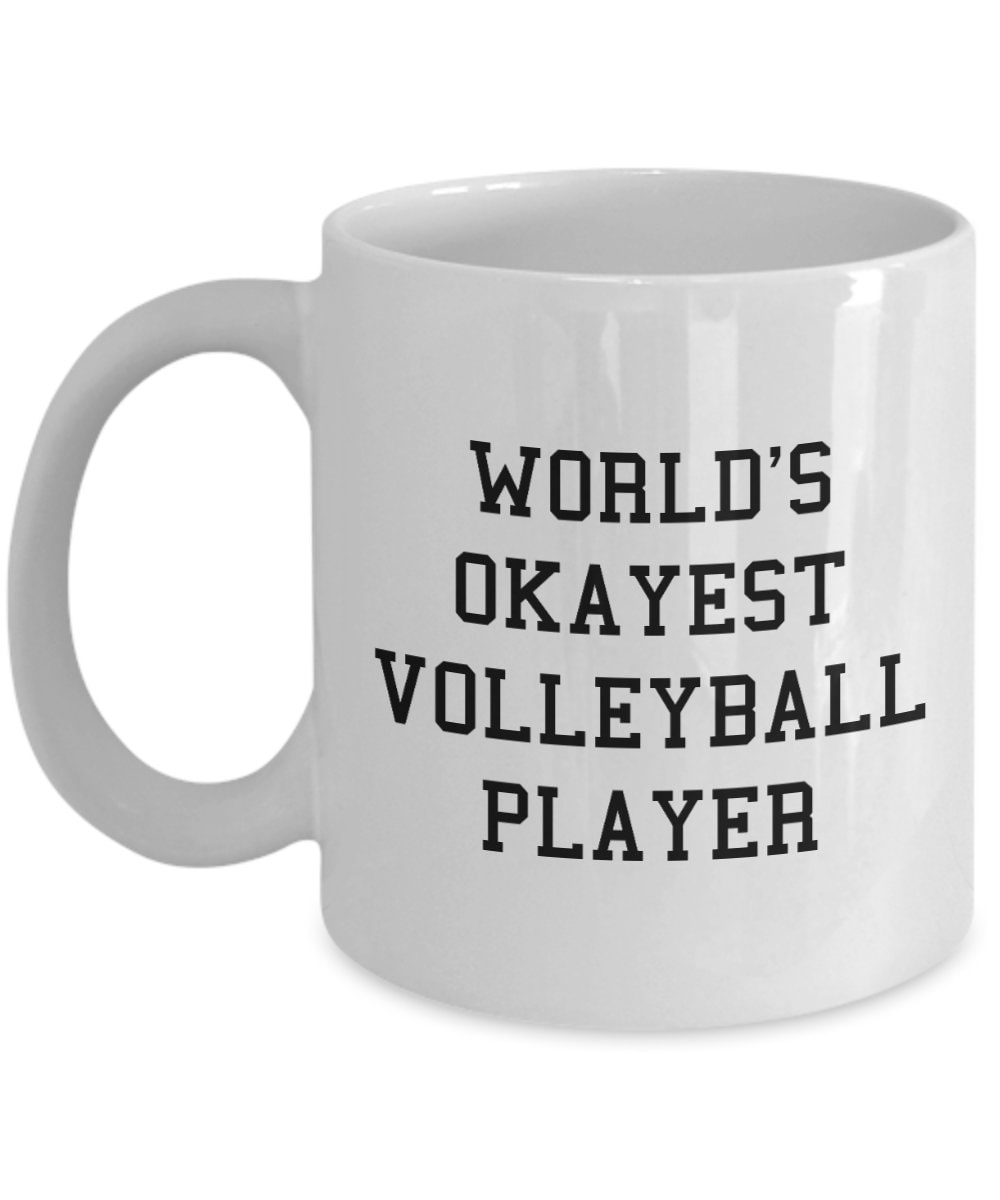 Volleyball Coffee Mug Volleyball Player Gift World39s Okayest Volleyball Player Graphic Tee – Everyday Comfort · Must-Have Style