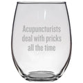 Acupuncture Stemless Wine Glass Acupuncturist Gift Acupuncture Present Acupuncturists Deal With Pricks Graphic Tee – Warm & Stylish · High-Quality Print