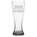Civil Engineer Gift Funny Civil Engineer Beer Glass Etched Pilsner Glass Truss Me I39m A Civil Engineer Graphic Tee – Cozy Vibes · Trending Graphic Apparel