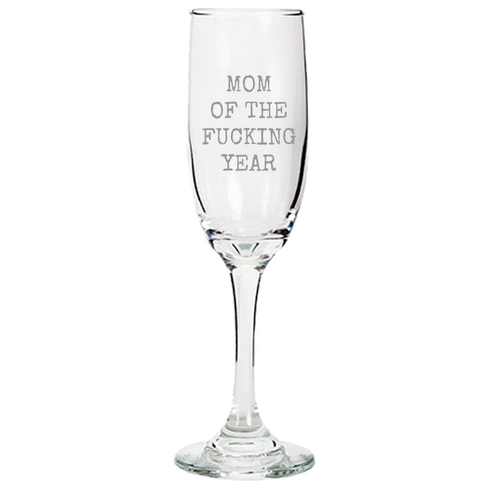 Funny Mom Champagne Flute Mother Gift Idea Mother39s Day Mother39s Birthday Gift Mom Of The Fucking Year Rude Mom Gift Graphic Tee – Feel-Good Design · Great Gift For Fans