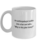 Anthropologist Gift Idea Funny Anthropology Mug Anthropology Nerd Why Is This Joke Funny Graphic Tee – Cozy Vibes · High-Quality Print