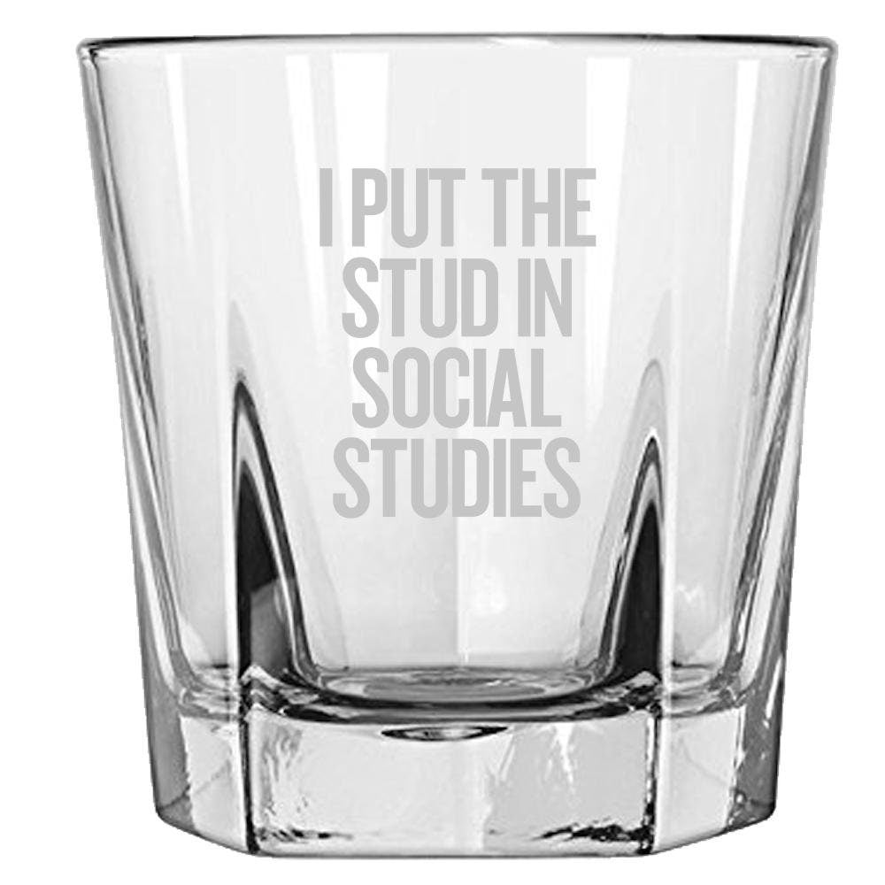 I Put The Stud In Social Studies Funny Rocks Glass History Teacher Gift Social Studies Teacher Gift Whiskey Tumbler Graphic Tee – Warm & Stylish · Must-Have Style