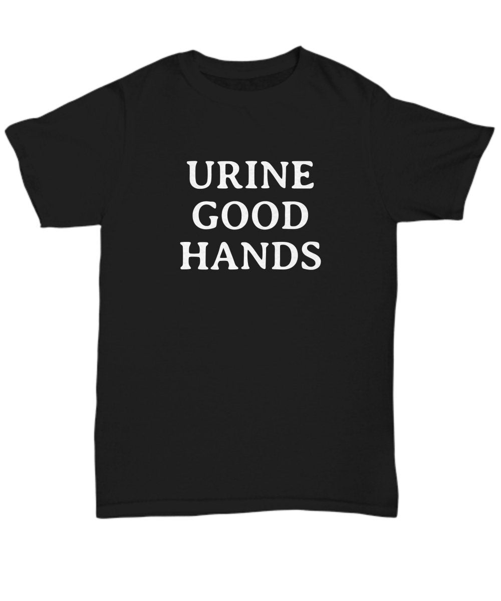 Urology TShirt Funny Urologist Gift Urine Good Hands Unisex Tee Graphic Tee – Soft Feel · Perfect For Daily Wear