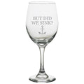 Funny Boating Wine Glass Boating Gift Sailing Present Yachting Gift Funny Sailor Gift But Did We Sink Graphic Tee – Fan Favorite · High-Quality Print