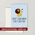Cute Valentine Card Cute Lion Pun Card Anniversary Card Valentine39s Day Gift I Ain39t Lion Cute Love Card Graphic Tee – Soft Feel · High-Quality Print