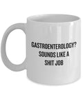 Gastroenterologist Mug Funny Gastroenterology Gift Sounds Like A Shit Job Graphic Tee – Warm & Stylish · Great Gift For Fans