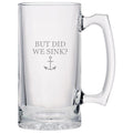Funny Boating Beer Mug Boating Gift Sailing Present Yachting Beer Glass Funny Sailor Gift But Did We Sink Graphic Tee – Bold Style · Perfect For Daily Wear