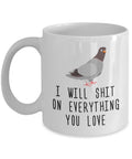 Funny Pigeon Mug Pigeon Coffee Mug Cool Pigeon Gift Pigeon Lover Present I Will Shit On Everything You Love Graphic Tee – Everyday Comfort · Top Pick For Any Outfit