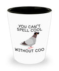 Funny Pigeon Shot Glass Pigeon Present Cool Pigeon Gift Pigeon Lover Present You Can39t Spell Cool Without Coo Graphic Tee – Fan Favorite · High-Quality Print