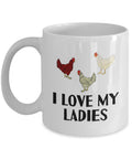 Funny Chicken Mug Hen Coffee Mug Chicken Lover Gift Pet Chicken Gift Present For Fans Of Chickens I Love My Ladies Graphic Tee – Premium Graphic · Trending Graphic Apparel