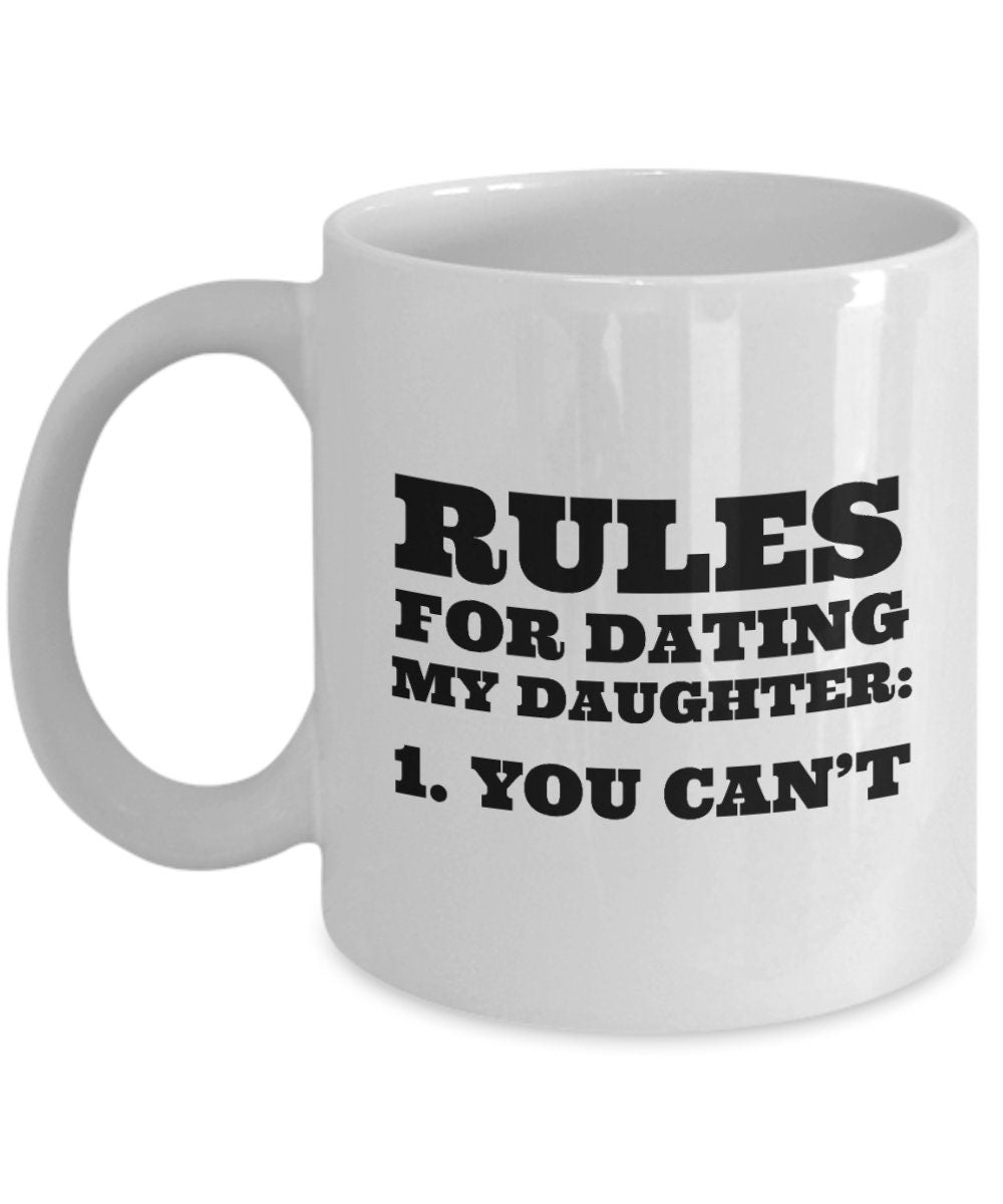 Funny Dad Gift Overprotective Dad Mug Father39s Day Funny Gift Dad39s Birthday Present Rules For Dating My Daughter Graphic Tee – Aesthetic Look · Perfect For Daily Wear