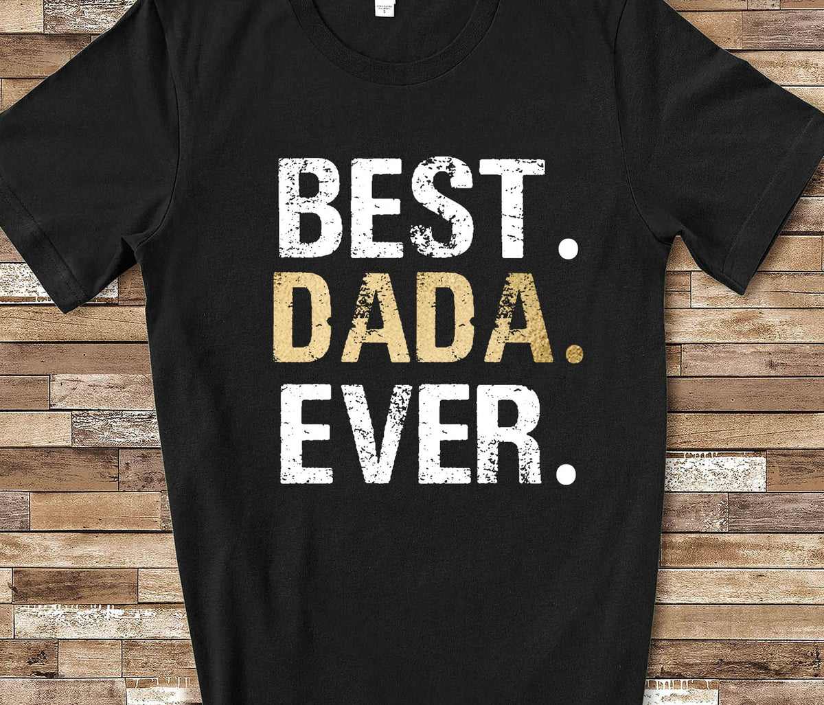 Best Dada Ever Shirt Dada Gift from Granddaughter Grandson Birthday Fathers Day Christmas Gifts for Dada Graphic Tee – Feel-Good Design · Top Pick For Any Outfit