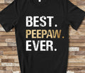 Best Peepaw Ever Shirt Tshirt Peepaw Gift from Granddaughter Grandson Birthday Fathers Day Gifts for Peepaw Graphic Tee – Fan Favorite · Great Gift For Fans