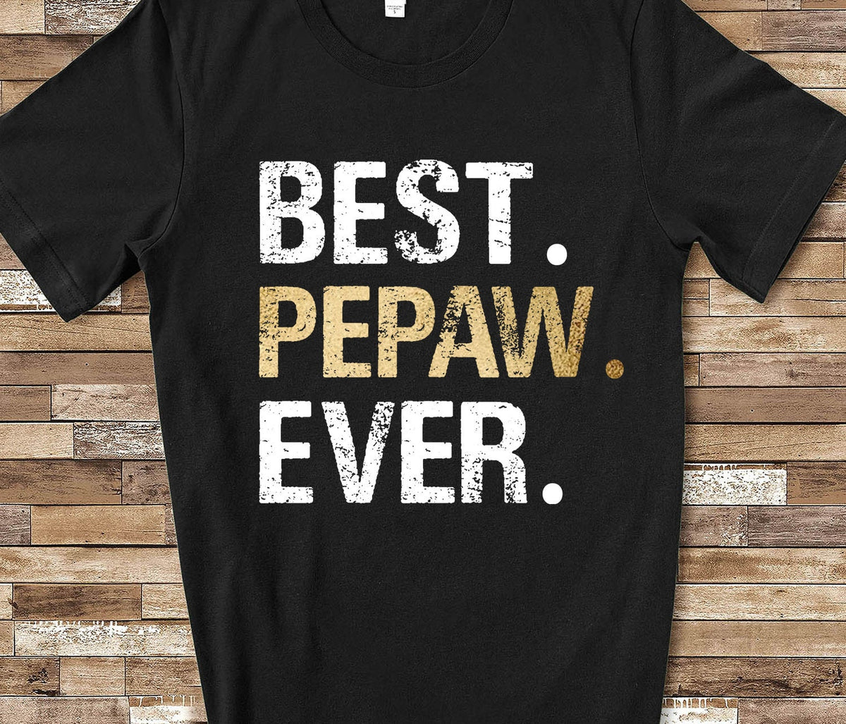 Best Pepaw Ever Shirt Tshirt Pepaw Gift from Granddaughter Grandson Birthday Fathers Day Gifts for Pepaw Graphic Tee – Easygoing Wear · Must-Have Style