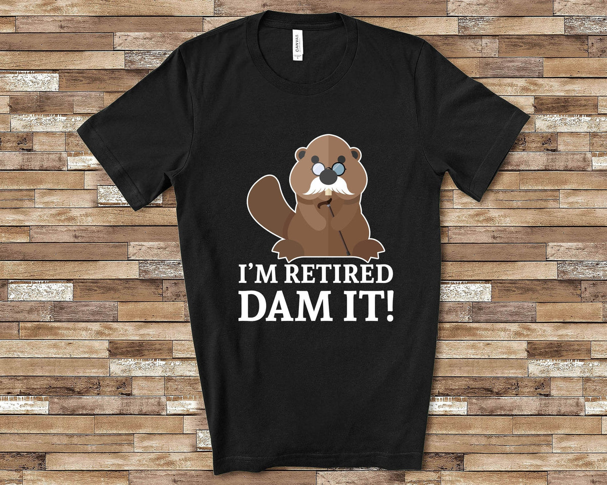 I39m Retired Dam It Funny Beaver Tshirt for Retirement Gifts Graphic Tee – Everyday Comfort · Perfect For Daily Wear
