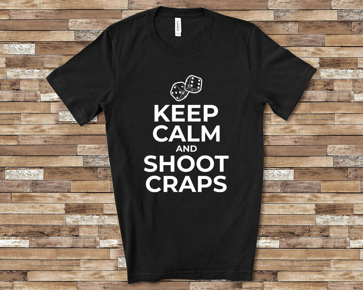 Keep Calm and Shoot Craps Dice Shirt Funny Craps Player Gambler Gambling Themed Gifts For Men and Women Graphic Tee – Bold Style · Great Gift For Fans