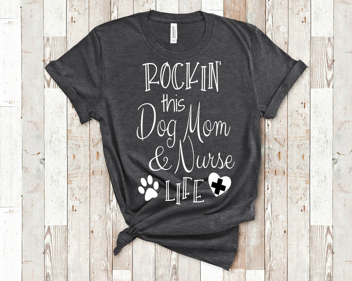 Rockin The Dog Mom And Nurse Life Funny Dog Lover Owner Nurses Gift Graphic Tee – Feel-Good Design · Must-Have Style