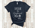 Rockin This Life Greyhound Mom Tshirt Dog Owner Gifts Funny Greyhound Shirt Gifts for Greyhound Lovers Graphic Tee – Soft Feel · Great Gift For Fans