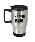 Funny Landlord Gift Landlady Gift Idea Landlord Travel Mug The Rent Is Due Property Owner Gift Graphic Tee – Premium Graphic · Perfect For Daily Wear