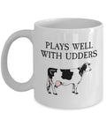 Cow Mug Funny Cow Gift Cow Lover Present Dairy Farmer Gift Cattle Rancher Gift Plays Well With Udders Graphic Tee – Bold Style · Trending Graphic Apparel