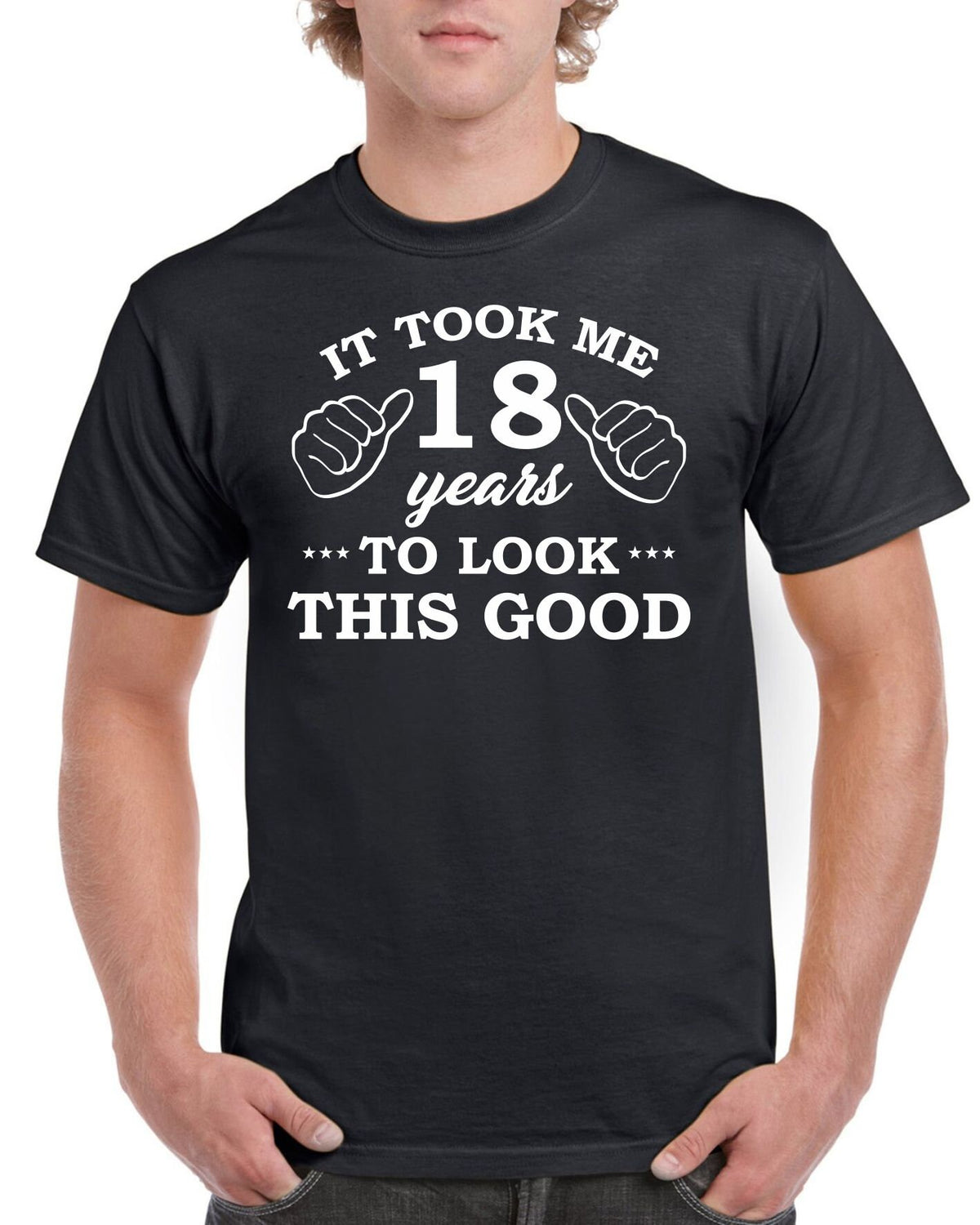 Mens 18th Birthday T Shirt Top Shirt Gift Present Eighteen It Took 18 Years To Look This Good Funny Tee 18th tee 18th tshirt 18th t shirt Graphic Tee – Cozy Vibes · Perfect For Daily Wear