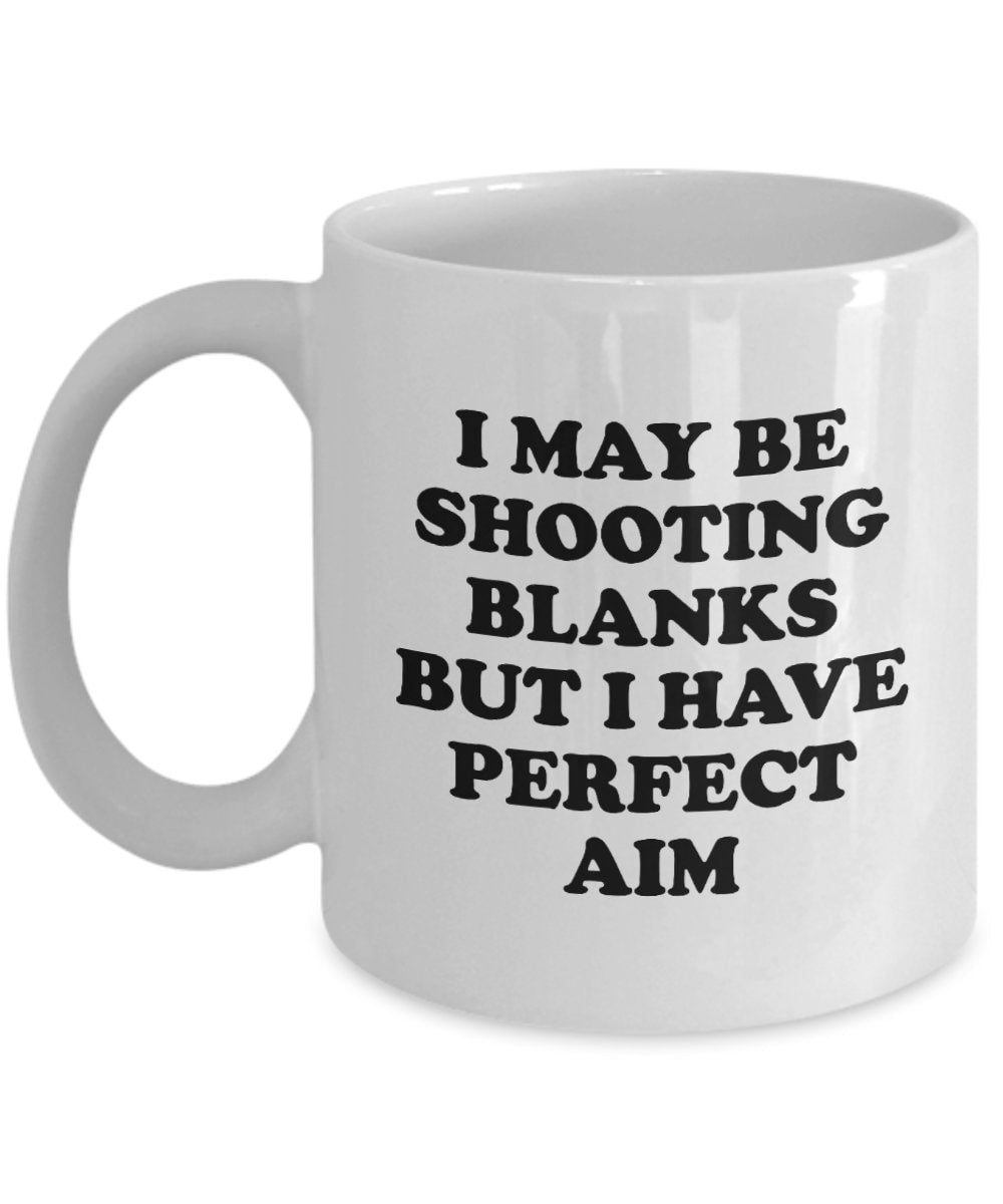 Funny Vasectomy Gift Vasectomy Mug Vasectomy Humor I May Be Shooting Blanks Vasectomy Present Idea Graphic Tee – Feel-Good Design · High-Quality Print
